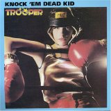 Trooper - Knock 'Em Dead Kid