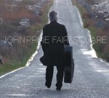 John Prine - Fair And Square