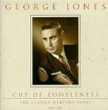 Jones George - Cup Of Loneliness (The Classic Mercury Years) -Disc 1