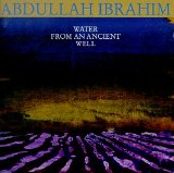 Abdullah Ibrahim - Water From an Ancient Well