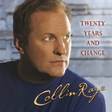 Collin Raye - Twenty Years And Change
