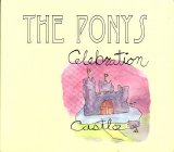 The Ponys - Celebration Castle