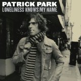 Patrick Park - Loneliness Knows My Name