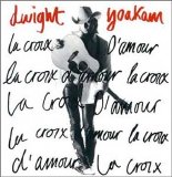 Dwight Yoakam - La Croix D' Amour