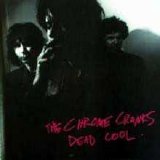 Chrome Cranks - Dead Cool