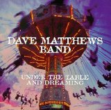 Matthews, Dave Band - Under the Table and Dreaming