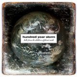 Hundred Year Storm - Hello From The Children Of Planet Earth