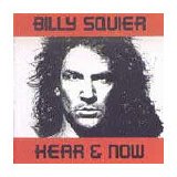 Billy Squier - Hear & Now