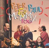 Peter Paul & Mary - Peter, Paul & Mommy, Too