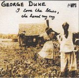 George Duke - I Love The Blues, She Heard My Cry