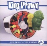 King Prawn - Surrender to the Blender