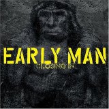 Early Man - Closing In