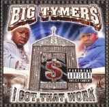 Big Tymers - I Got That Work