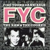 Fine Young Cannibals - The Raw & the Cooked