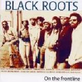Black Roots - On The Frontline