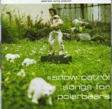 Snow Patrol - Songs For Polarbears EMU