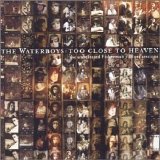 The Waterboys - Too Close To Heaven