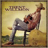 Trent Willmon - Trent Willmon