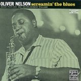 Oliver Nelson - Screamin' The Blues