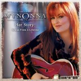Wynonna - Her Story Scenes From A Lifetime (Disc 1)