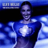 Alice Deejay - Who Needs Guitars Anyway?