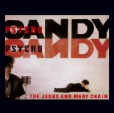 The Jesus And Mary Chain - Psychocandy