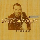 Spade Cooley - Spadella! The Essential Spade Cooley