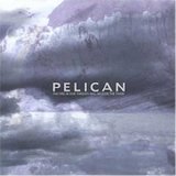 Pelican - The Fire in Our Throats Will Beckon the Thaw