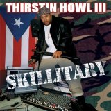Thirstin Howl III - Skillitary