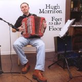 Hugh Morrison - Feet to the Floor
