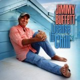 Jimmy Buffett - License To Chill