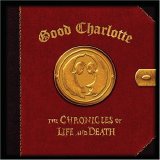 Good Charlotte - The Chronicles of Life and Death