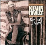 Kevin Fowler - Beer, Bait and Ammo