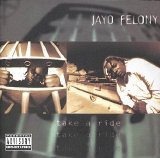 Jayo Felony - Take A Ride