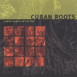 Cuban Roots - Cuban Roots Revisited
