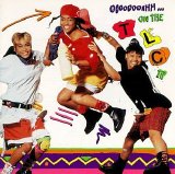 TLC - Ooooooohhh... On The TLC Tip