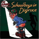The Kinks - Schoolboys in Disgrace