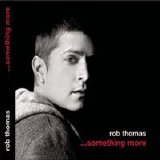 Rob Thomas - Something More