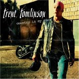 Trent Tomlinson - Country Is My Roack