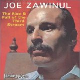 Joe Zawinul - The Rise And Fall Of The Third Stream