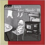 King Missile III - Royal Lunch