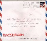 Hawk Nelson - Letters To The President