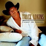 Trace Adkins - Comin' On Strong