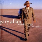Gary Allan - Smoke Rings In The Dark