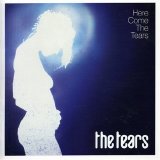 The Tears - Here Come the Tears