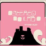 Stereolab - Sound-Dust RIP