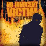 No Innocent Victim - To Burn Again
