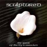 Sculptured - The Spear of the Lily is Aureoled
