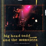 Big Head Todd & the Monsters - Live Monsters