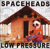 Spaceheads - Low Pressure